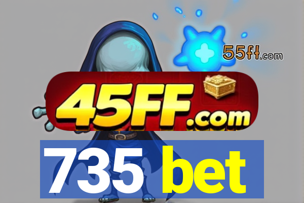 735 bet
